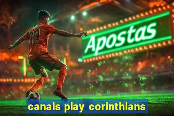 canais play corinthians